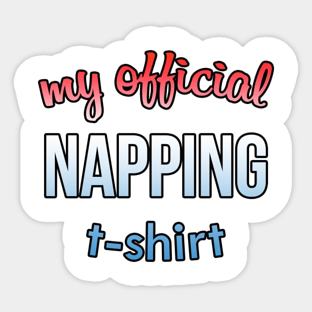 my official napping t-shirt 2 Sticker by astaisaseller